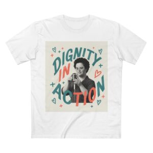 Dignity In Action Tee