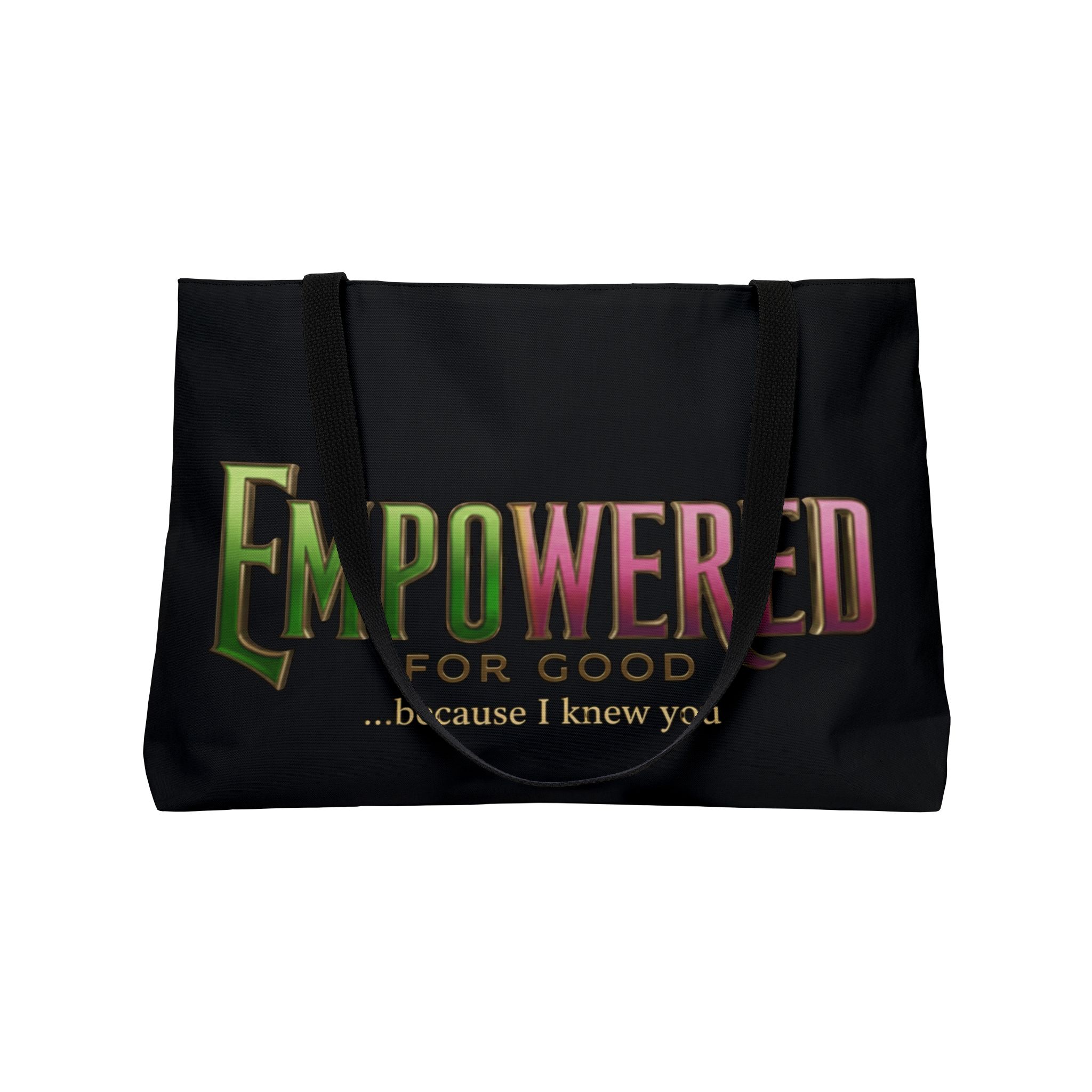 Weekender Tote Bag — "Empowered for Good... because I knew you" Inspirational Carryall - Image 4